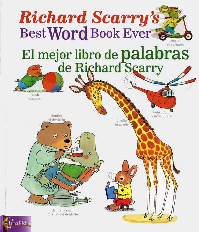 Richard Scarry's Best Word Book Ever / El mejor libro de palabras de Richard Scarry by Luna Rising Editors: Hardcover; 64 pages / English