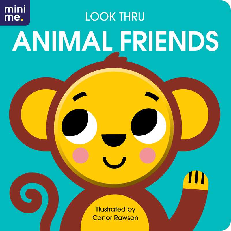 Look Thru: Animal Friends by: Board Books; 8 pages / English